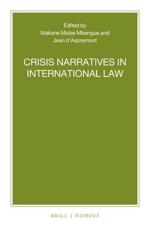 Crisis Narratives in International Law de Makane Moïse Mbengue