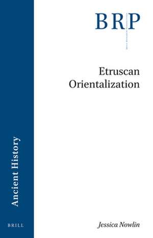 Etruscan Orientalization de Jessica Nowlin