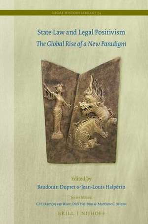 State Law and Legal Positivism: The Global Rise of a New Paradigm de Badouin Dupret