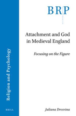 Attachment and God in Medieval England: Focusing on the Figure de Juliana Dresvina