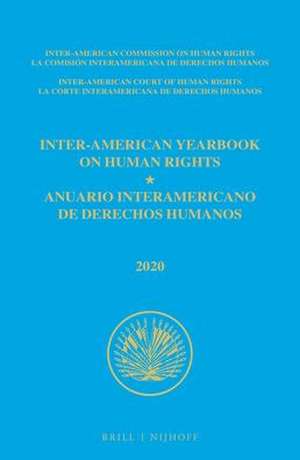 Inter-American Yearbook on Human Rights / Anuario Interamericano de Derechos Humanos, Volume 36 (2020) (VOLUME II) de Inter-American Commission on Human Rights