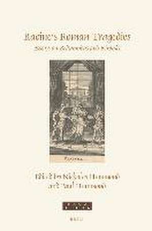 Racine’s Roman Tragedies: Essays on <i>Britannicus</i> and <i>Bérénice</i> de Nicholas Hammond