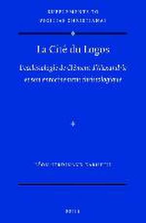 La Cité du Logos: L’ecclésiologie de Clément d’Alexandrie et son enracinement christologique de Léon-Ferdinand Karuhije