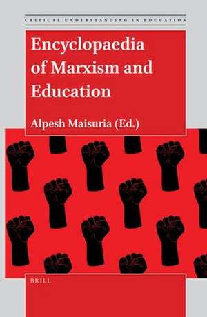 Encyclopaedia of Marxism and Education de Alpesh Maisuria