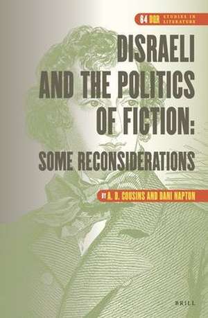 Disraeli and the Politics of Fiction: Some Reconsiderations de A.D. Cousins