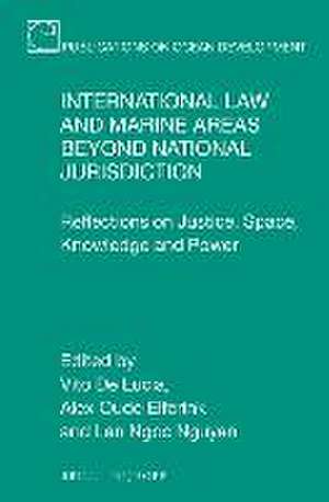 International Law and Marine Areas beyond National Jurisdiction: Reflections on Justice, Space, Knowledge and Power de Vito De Lucia