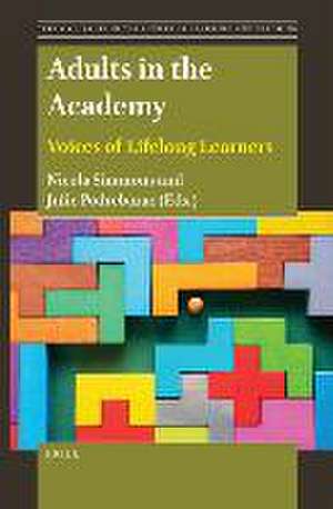 Adults in the Academy: Voices of Lifelong Learners de Nicola Simmons