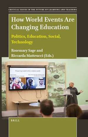 How World Events Are Changing Education: Politics, Education, Social, Technology de Rosemary Sage