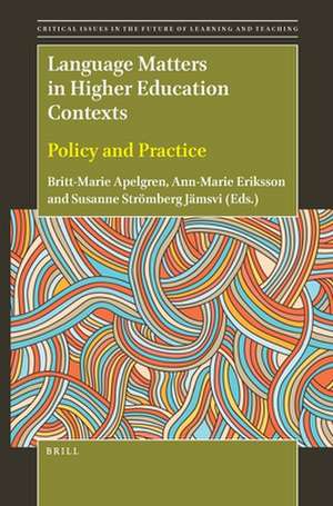 Language Matters in Higher Education Contexts: Policy and Practice de Britt-Marie Apelgren