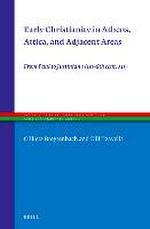 Early Christianity in Athens, Attica, and Adjacent Areas: From Paul to Justinian I (1st–6th cent. AD) de Cilliers Breytenbach