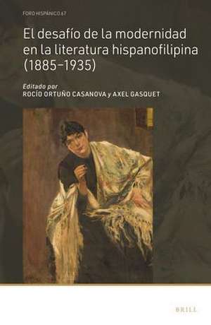 El desafío de la modernidad en la literatura hispanofilipina (1885–1935) de Rocío Ortuño Casanova