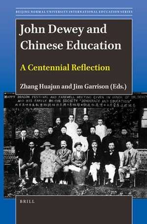 John Dewey and Chinese Education: A Centennial Reflection de Huajun Zhang