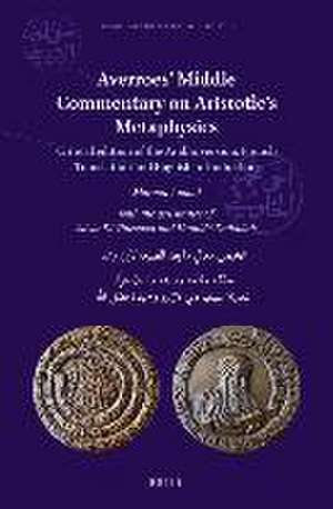 Averroes’ Middle Commentary on Aristotle’s Metaphysics: Critical edition of the Arabic version, French Translation and English Introduction de Maroun Aouad