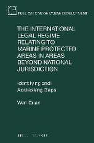 The International Legal Regime Relating to Marine Protected Areas in Areas beyond National Jurisdiction: Identifying and Addressing Gaps de Wen Duan