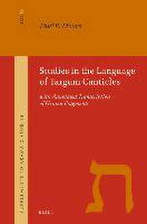 Studies in the Language of Targum Canticles: with Annotated Transcription of Geniza Fragments de Paul R. Moore