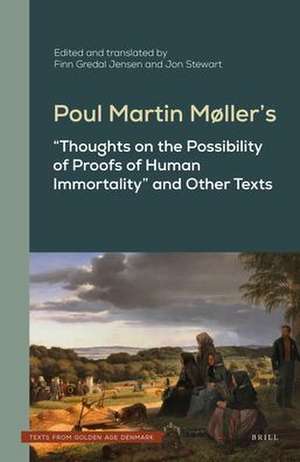 Poul Martin Møller’s "Thoughts on the Possibility of Proofs of Human Immortality" and Other Texts de Finn Gredal Jensen