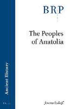 The Peoples of Anatolia de Jeremy LaBuff