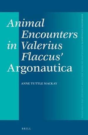 Animal Encounters in Valerius Flaccus’ <i>Argonautica</i> de Anne Elyse Tuttle Mackay