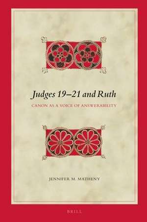 Judges 19-21 and Ruth: Canon as a Voice of Answerability de Jennifer M. Matheny