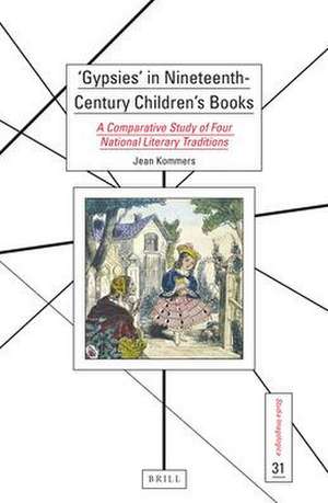 'Gypsies' in Nineteenth-Century Children’s Books: A Comparative Study of Four National Literary Traditions de Jean Kommers