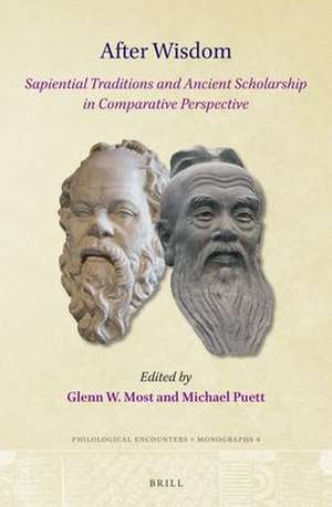 After Wisdom: Sapiential Traditions and Ancient Scholarship in Comparative Perspective de Glenn W. Most