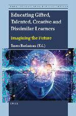 Educating Gifted, Talented, Creative and Dissimilar Learners: Imagining the Future de Tasos Barkatsas