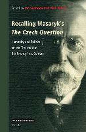 Recalling Masaryk’s <i>The Czech Question</i>: Humanity and Politics on the Threshold of the Twenty-First Century de Jan Svoboda