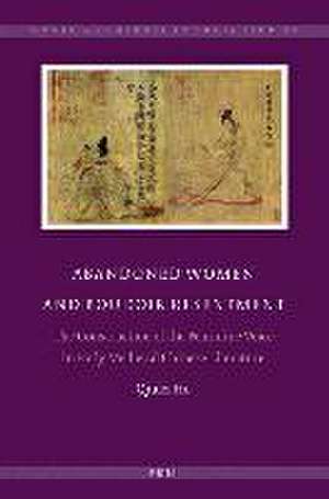 Abandoned Women and Boudoir Resentment: The Construction of the Feminine Voice in Early Medieval Chinese Literature de Qiulei Hu