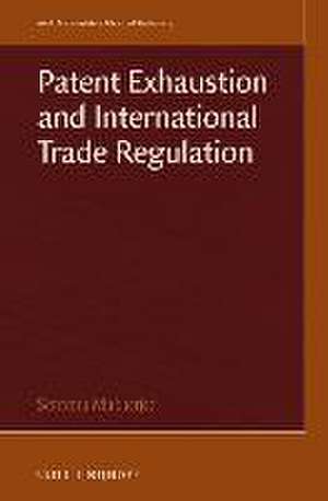 Patent Exhaustion and International Trade Regulation de Santanu Mukherjee