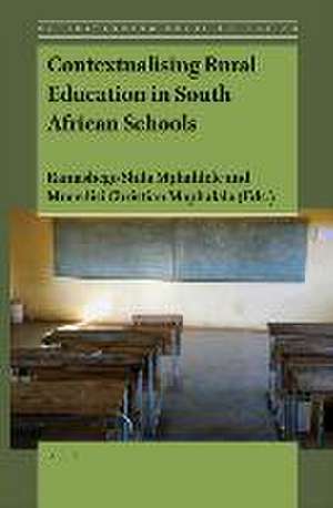 Contextualising Rural Education in South African Schools de Ramashego Shila Mphahlele