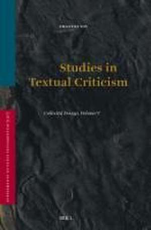 Studies in Textual Criticism: Collected Essays, Volume V de Emanuel Tov