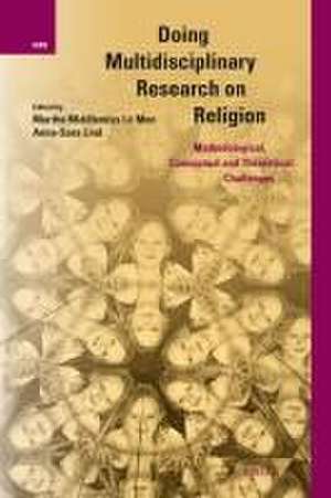 Doing Multidisciplinary Research on Religion: Methodological, Conceptual and Theoretical Challenges de Martha Middlemiss Lé Mon