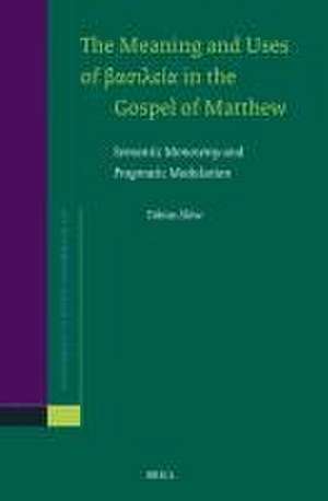 The Meaning and Uses of βασιλεία in the Gospel of Matthew: Semantic Monosemy and Pragmatic Modulation de Tobias Ålöw