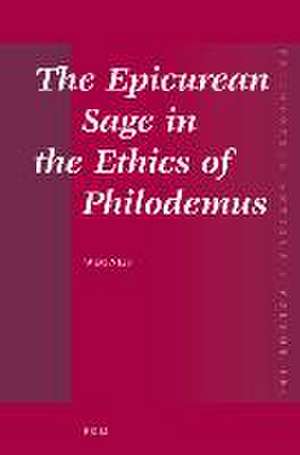 The Epicurean Sage in the Ethics of Philodemus de Wim Nijs