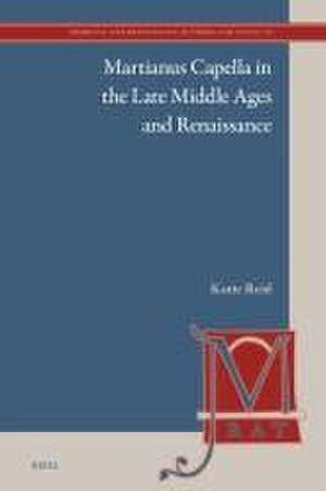 Martianus Capella in the Late Middle Ages and Renaissance de Katie Reid