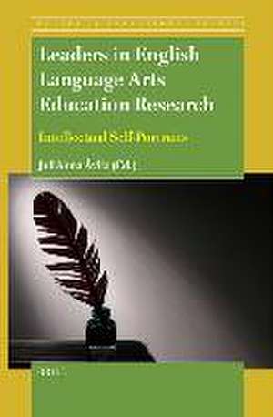 Leaders in English Language Arts Education Research: Intellectual Self-Portraits de JuliAnna Ávila