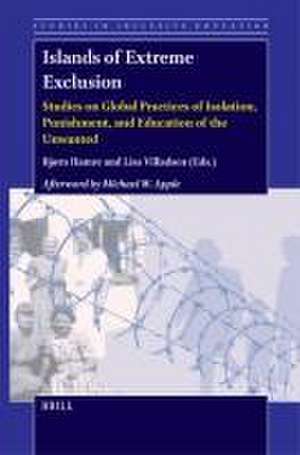 Islands of Extreme Exclusion: Studies on Global Practices of Isolation, Punishment, and Education of the Unwanted de Bjørn Hamre