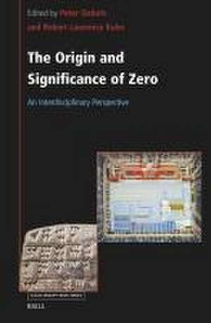 The Origin and Significance of Zero: An Interdisciplinary Perspective de Peter Gobets