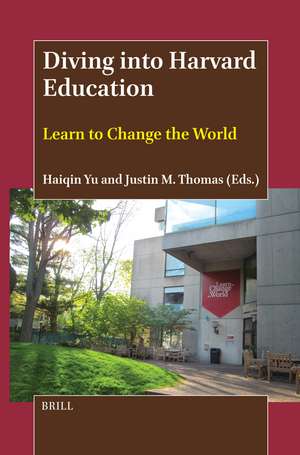 Diving into Harvard Education: Learn to Change the World de Haiqin Yu