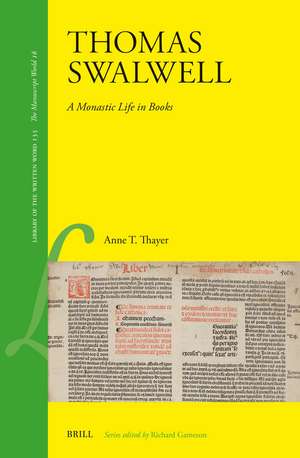 Thomas Swalwell: A Monastic Life in Books de Anne T. Thayer