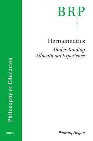 Hermeneutics: Understanding Educational Experience de Pádraig Hogan