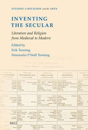 Inventing the Secular: Literature and Religion from Medieval to Modern de Erik Tonning