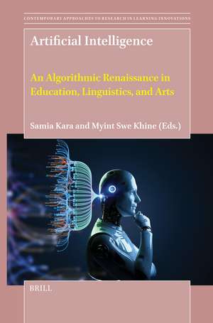 Artificial Intelligence: An Algorithmic Renaissance in Education, Linguistics, and Arts de Samia Kara