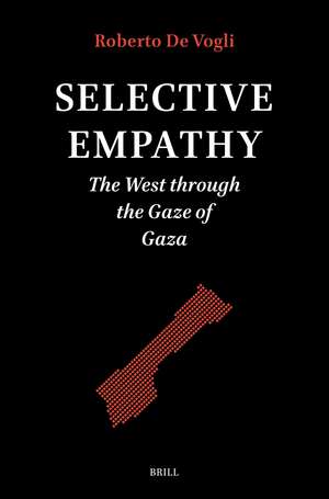 Selective Empathy: The West through the Gaze of Gaza de Roberto De Vogli