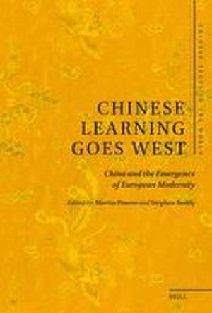 Chinese Learning Goes West: China and the Emergence of European Modernity de Martin Powers