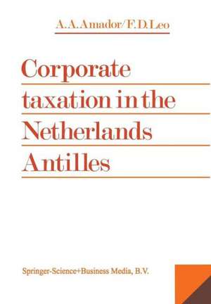 Corporate Taxation in the Netherlands Antilles de F. Damian Leo