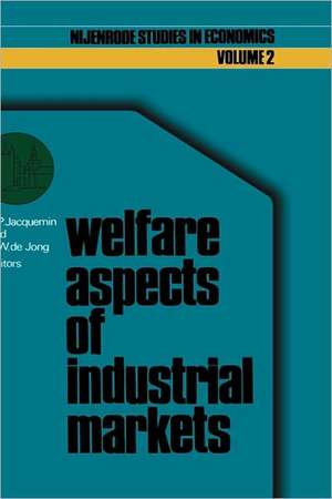 Welfare aspects of industrial markets de A.P. Jacquemin