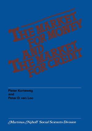 The market for money and the market for credit: Theory, evidence and implications for Dutch monetary policy de P. Korteweg