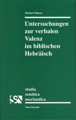 Untersuchungen zur verbalen Valenz im biblischen Hebräisch de Michael Malessa