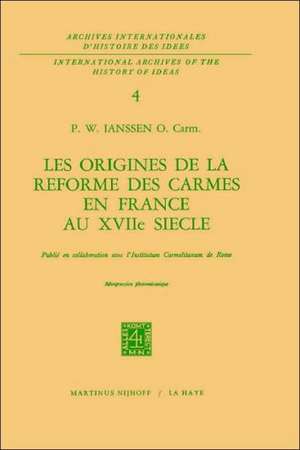 Les origines de la réforme des carmes en France au XVIIième siècle de P.W. Janssen